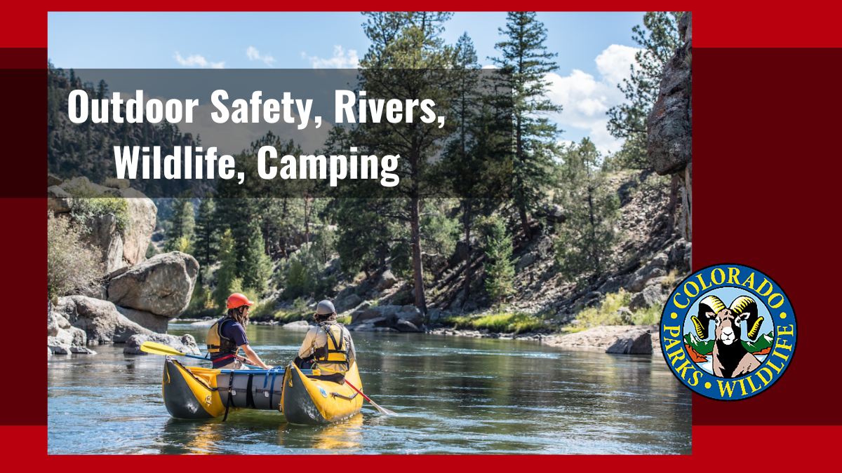 Outdoor Safety, Rivers, Wildlife, Camping | Colorado