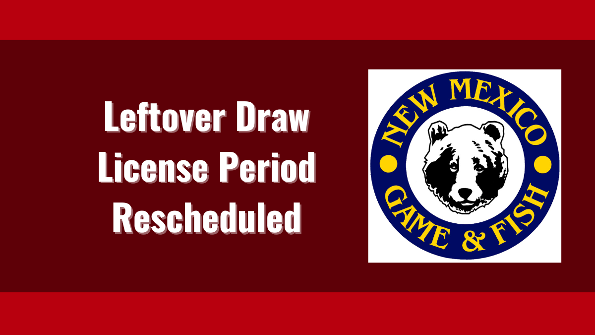 Leftover Draw License Period Rescheduled | New Mexico